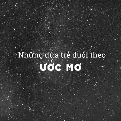 #27 Những đứa trẻ đuổi theo ước mơ