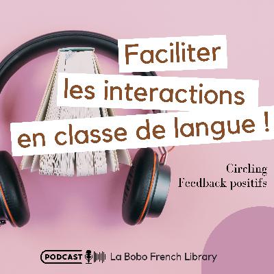 Faciliter les interactions en classe de langue - 2ème partie