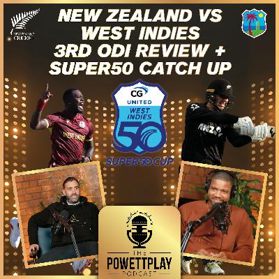 3rd ODI New Zealand vs West Indies & Super50 Insights | PowettPlay Podcast