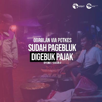 Season 4 EPS 7: Sudah Pagebluk Digebuk Pajak