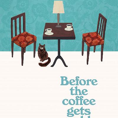 Get [PDF/EPUB] Before the Coffee Gets Cold (Before the Coffee Gets Cold, #1) Full Page