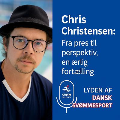 Chris Christensen: Fra pres til perspektiv – en ærlig fortælling