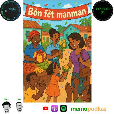 Epizòd 31 - Bòn fèt manman