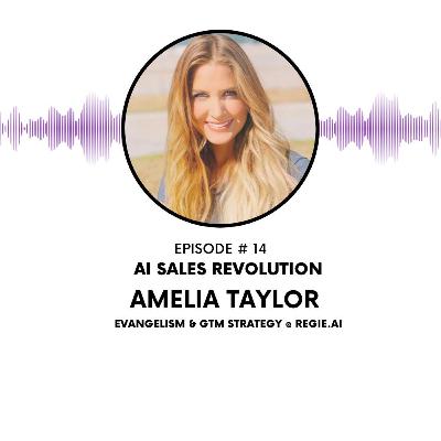 14 - How you can achieve fully automated outreach using AI (Amelia Taylor - Evangelism & GTM Strategy @Regie.ai)