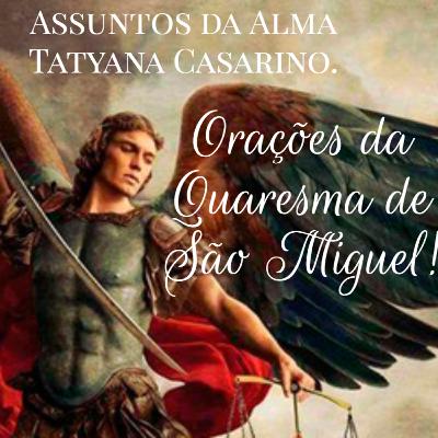Quaresma de São Miguel Arcanjo! Quaresma de São Miguel Arcanjo!
