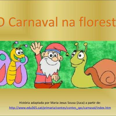 O Carnaval na Floresta, história adaptada por Maria Jesus Sousa.