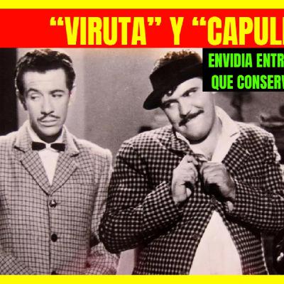 ⭐️Envidia entre compadres el rencor que VIRUTA y CAPULINA conservaron hasta la muerte⭐️