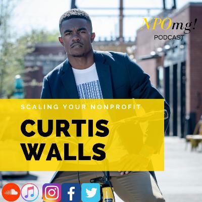 How to Scale Your NonProfit featuring Curtis Walls