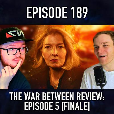 Episode 189: The War Between Episode 5 Review