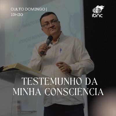 Testemunho da minha consciência | Pr Antonio Ulisses | IBNC 19H30 | 21 SET Testemunho da minha consciência | Pr Antonio Ulisses | IBNC 19H30 | 21 SET