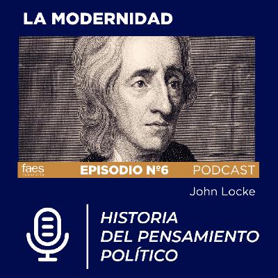 PODCAST FAES | HISTORIA DEL PENSAMIENTO POLÍTICO | John Locke
