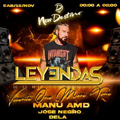 JOSE NEGRO DJ NEW DESTINO LEYENDAS DEL REMEMBER CON VICENTE ONE MORE TIME