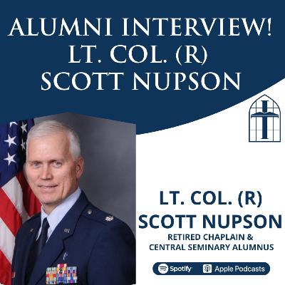 Alumni Interview! - Ep. 062 with Lt. Col. (r) Scott Nupson