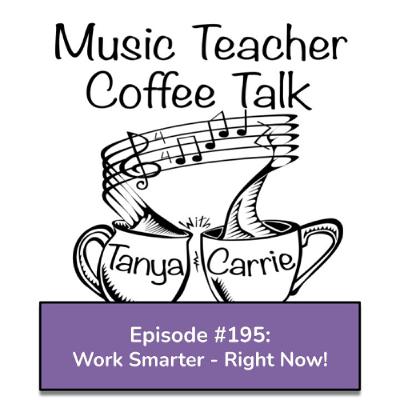MTCT #195: Work Smarter - Right Now!