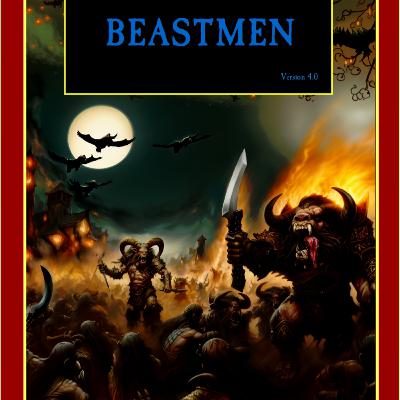 Version 4.0 discussion 11 - Beastmen