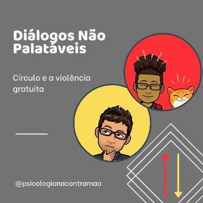 DNP #23 - Círculo e a violência gratuita