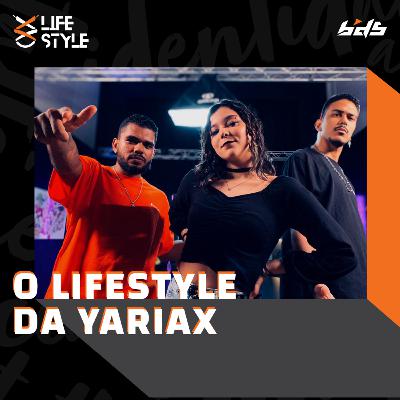 Lifestyle #03 - O Lifestyle da Yariax
