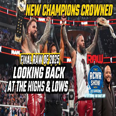 Episode 1196-Final RAW Sees New Champs Crowned! WWE Year In Review | The RCWR Show 12/29/25 Episode 1196-Final RAW Sees New Champs Crowned! WWE Year In Review | The RCWR Show 12/29/25