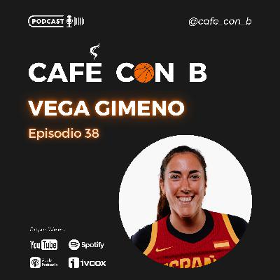 Ep.38 - Vega Gimeno