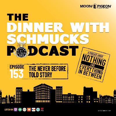 Ep 153 "The Never Before Told Story"