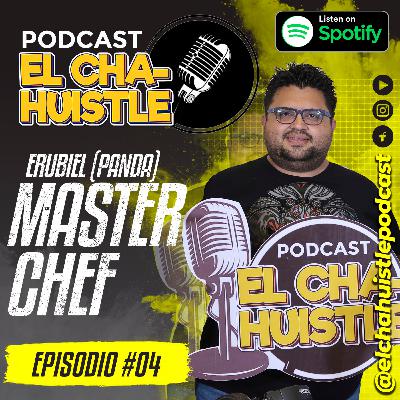 EPISODIO #04 ERUBIEL MASTERCHEF DE LA ADICCIÓN A LA FAMA