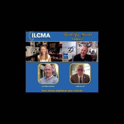 ILCMA Local Gov Stories Episode Eighteen ILCMA Local Gov Stories Episode Eighteen
