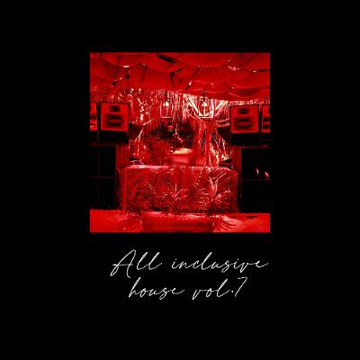 ALL INCLUSIVE HOUSE vol.7 | Ai House v.07