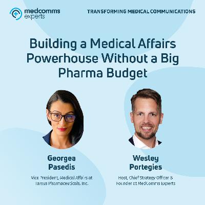 Building a Medical Affairs Powerhouse Without a Big Pharma Budget