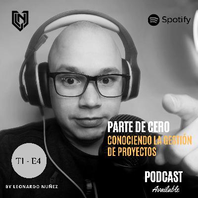 Parte de Cero: Ciclo de vida del proyecto primera fase Preparación - Episodio 4