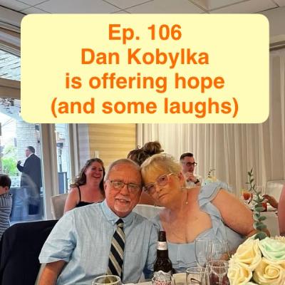 Dan Kobylka is offering hope (and some laughs) Dan Kobylka is offering hope (and some laughs)