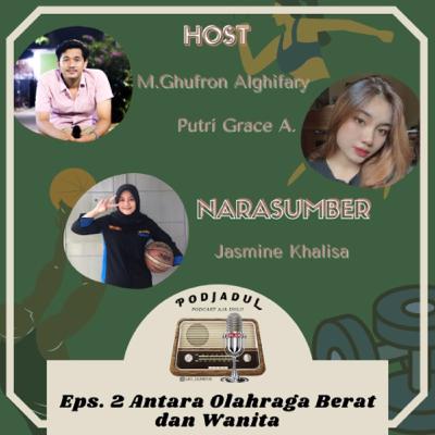 Antara Olahraga Berat dan Wanita - PODJADUL S1 EP2 ft Jasmine Khalisa Antara Olahraga Berat dan Wanita - PODJADUL S1 EP2 ft Jasmine Khalisa