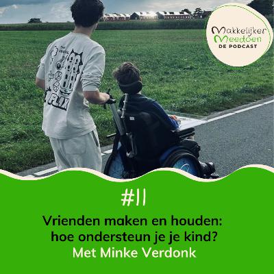 11. Vrienden maken en houden: hoe ondersteun je je kind? (met Minke Verdonk) 11. Vrienden maken en houden: hoe ondersteun je je kind? (met Minke Verdonk)