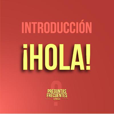 ¡HOLA! Somos Preguntas Frecuentes