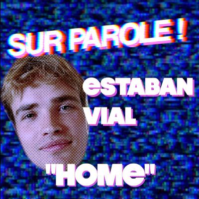 "Home" avec Esteban Vial