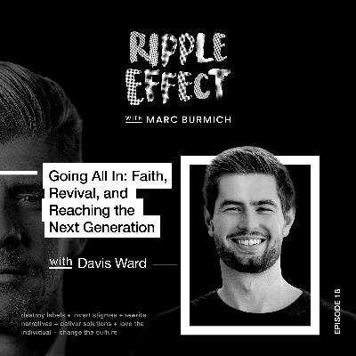 Davis Ward | Going All In: Faith, Revival, and Reaching the Next Generation Davis Ward | Going All In: Faith, Revival, and Reaching the Next Generation