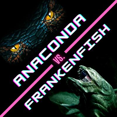 Anaconda X Frankenfish