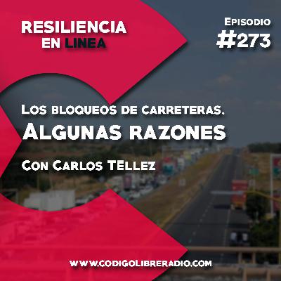 Ep. 273: Los bloqueos de carreteras. Algunas razones