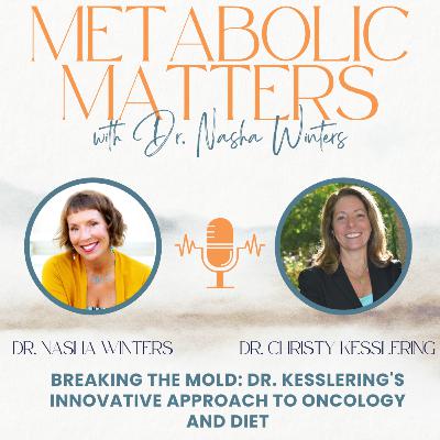 Breaking the Mold: Dr. Christy Kesslering's Innovative Approach to Oncology and Diet