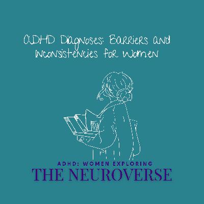 The Truth About ADHD Diagnoses: Inconsistencies and Barriers for Women