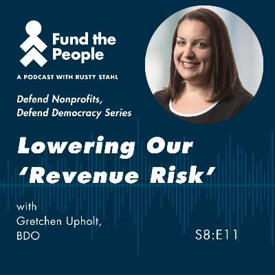 Lowering Our 'Revenue Risk,' with Gretchen Upholt, BDO Lowering Our 'Revenue Risk,' with Gretchen Upholt, BDO