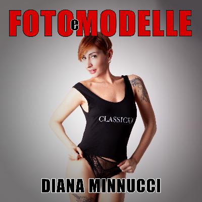 S02 - 16 Diana Minnucci - Intervista e anteprima foto