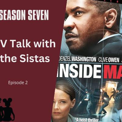 TV Talk With The Sistas Season 7 Episode 2 Inside Man TV Talk With The Sistas Season 7 Episode 2 Inside Man
