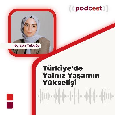 Türkiye'de Yalnız Yaşamın Yükselişi