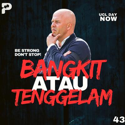 Episode 43 - "Bangkit Atau Tenggelam" Episode 43 - "Bangkit Atau Tenggelam"