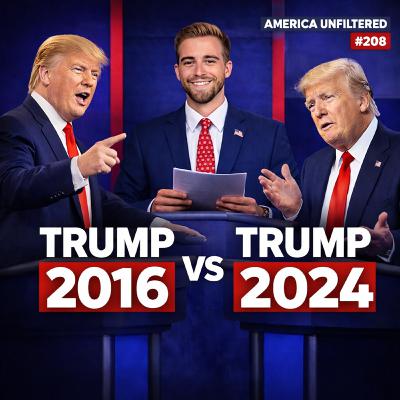 Trump 2016 vs Trump 2026 | America Unfiltered #208