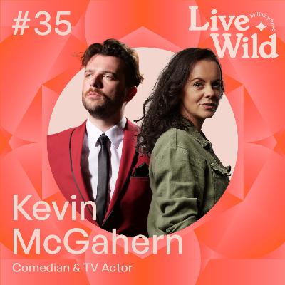 #35 Kevin McGahern - Comedian and TV Actor
