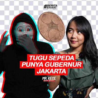 TUGU SEPEDA PUNYA GUBERNUR JAKARTA | MR. KECE BERITA BURU BURU