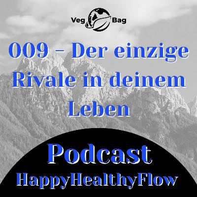 #009 - Dein einziger Rivale im Leben! #009 - Dein einziger Rivale im Leben!