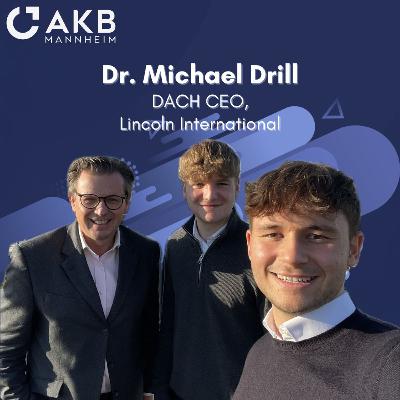 Karriere im M&A: Lincoln-CEO Dr. Michael Drill über die Erfolgsfaktoren im IB Karriere im M&A: Lincoln-CEO Dr. Michael Drill über die Erfolgsfaktoren im IB