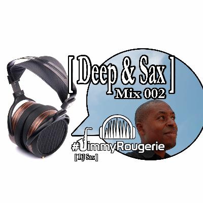 Deep House Sax Podcast mix 002 by Jimmy Sax Black